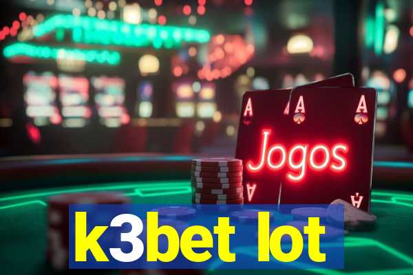 k3bet lot